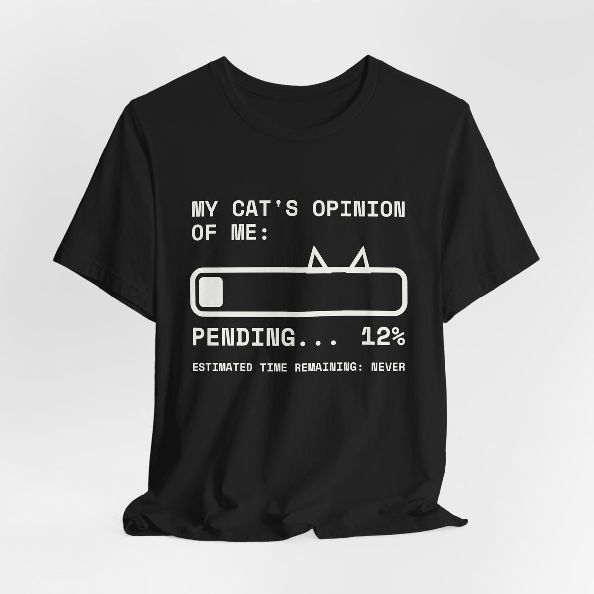 My Cat's Opinion of Me: Pending Tee (Dark)