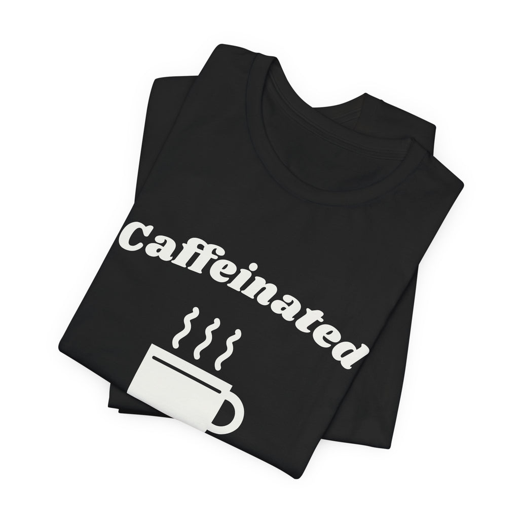 Caffeinated Enough to Be Polite Tee (Dark)