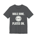 Nails Done. Plates On Tee (Dark)