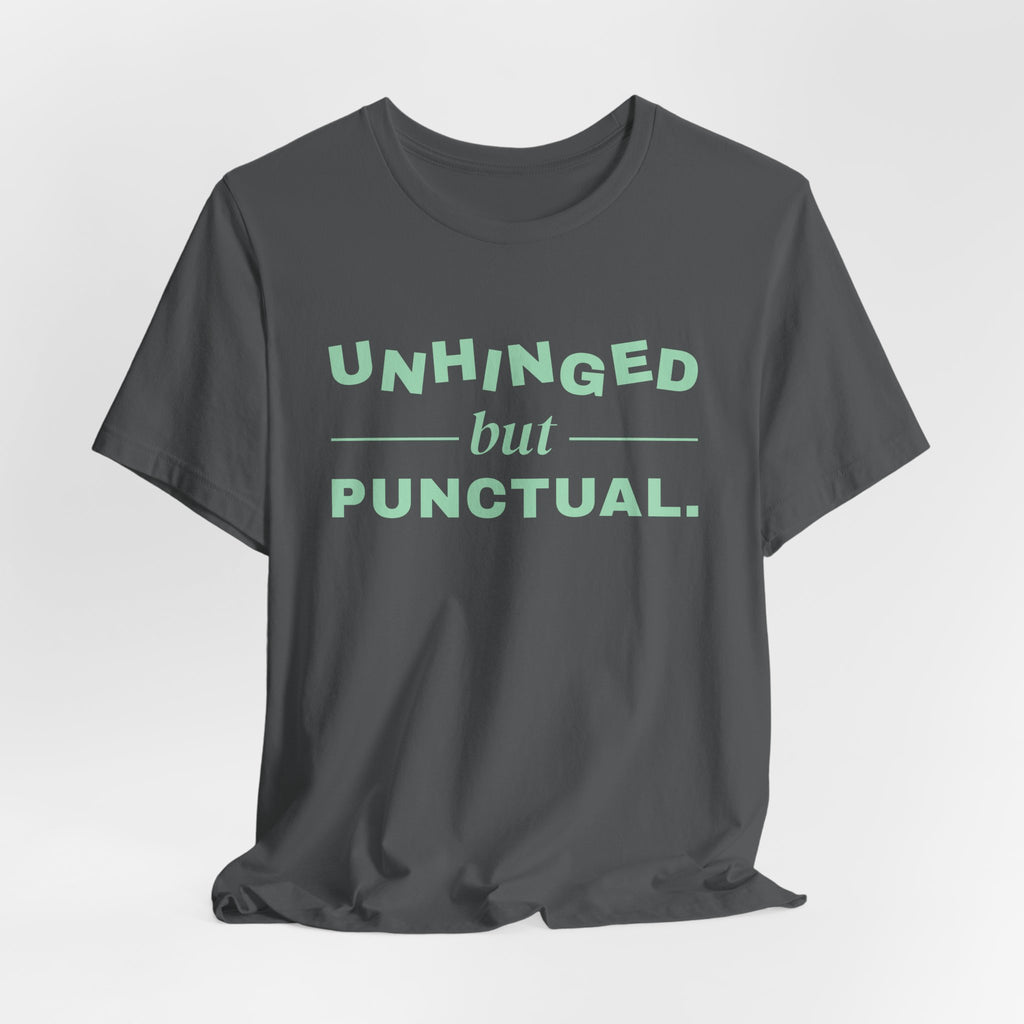 Unhinged but Punctual Tee (Mint Green Ink)
