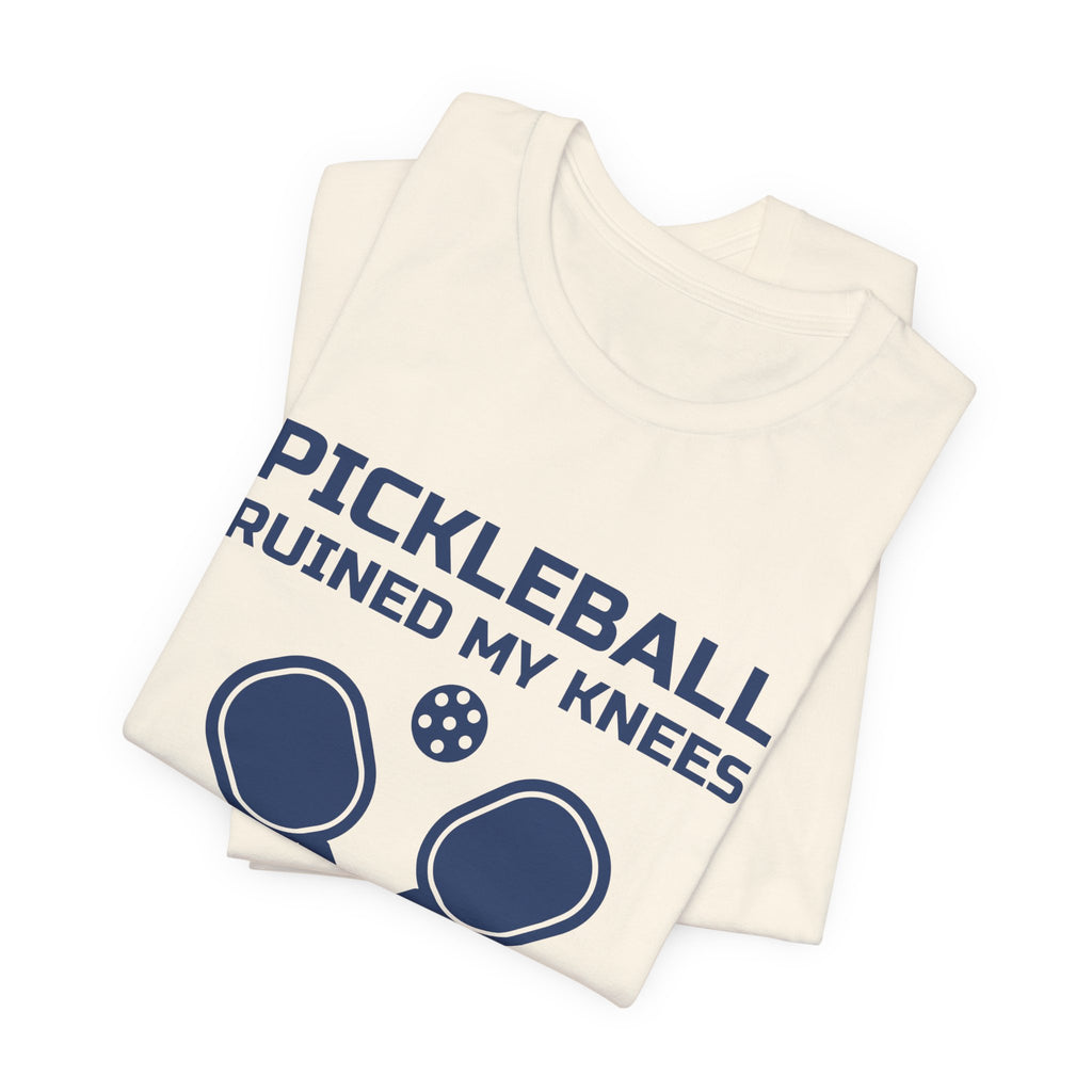 Pickleball Ruined My Knees and I'd Do It Again Tee (Navy Blue Ink)