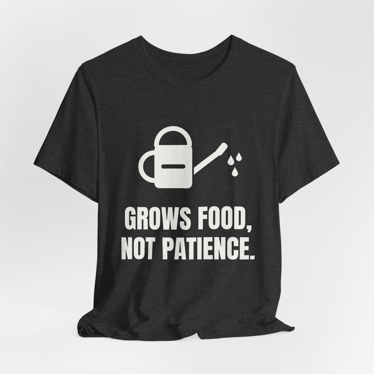 Grows Food, Not Patience Tee (Dark)