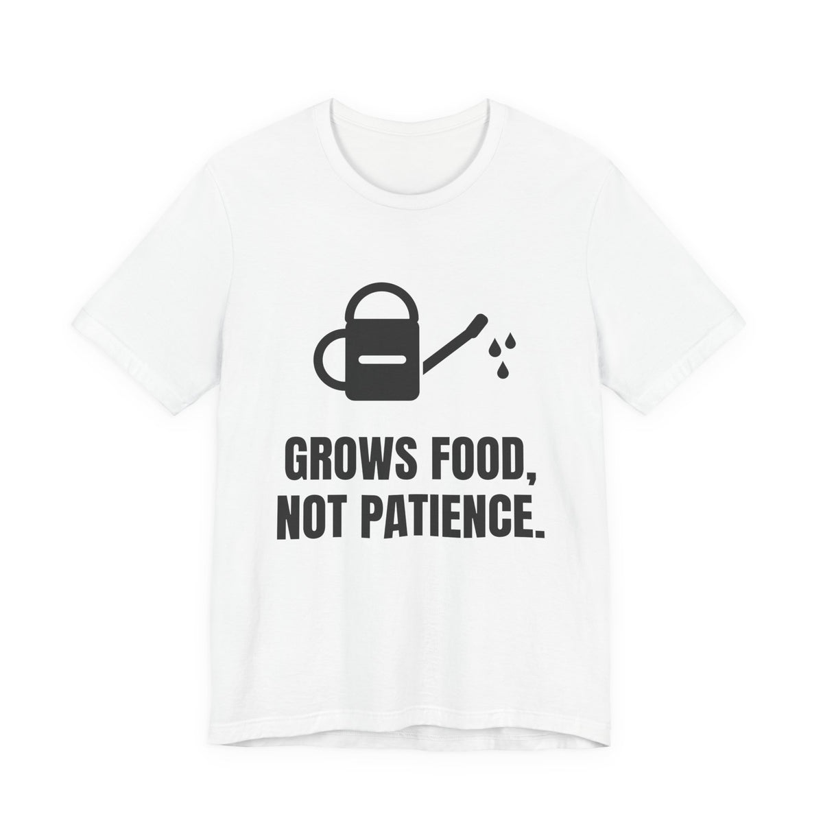 Grows Food, Not Patience Tee (Light)