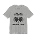 The Tail Wags the Whole Dog Tee (Light)