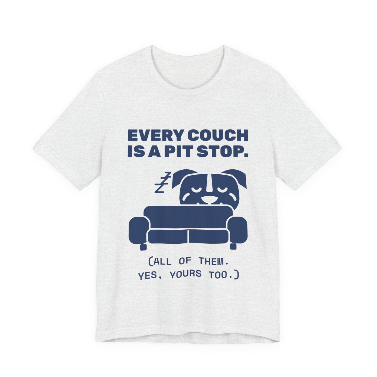 Every Couch Is a Pit Stop Tee (Navy Blue Ink)