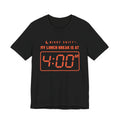 My Lunch Break Is at 4 AM Tee (Orange Ink)