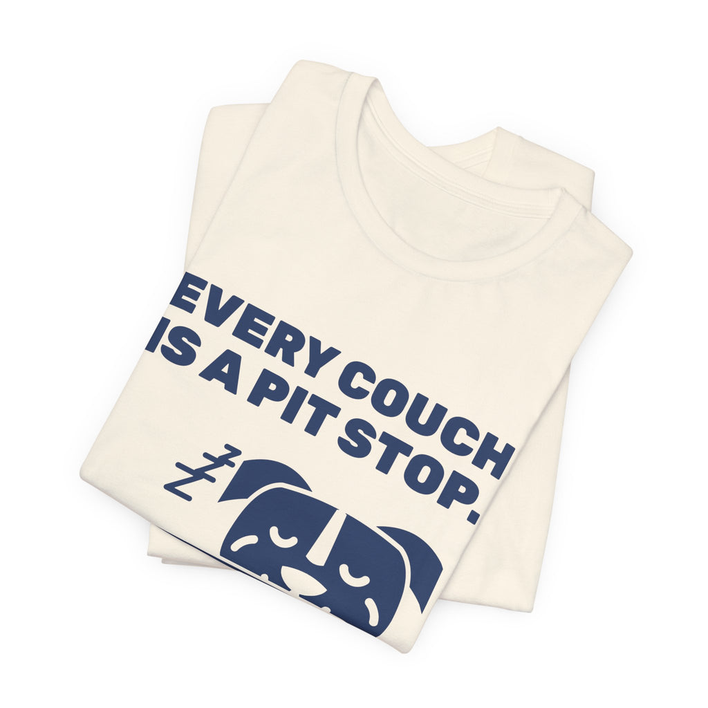 Every Couch Is a Pit Stop Tee (Navy Blue Ink)