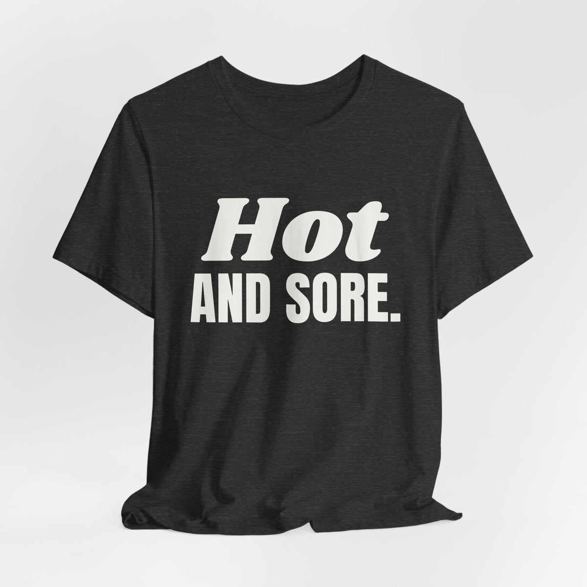 Hot and Sore Tee (Dark)