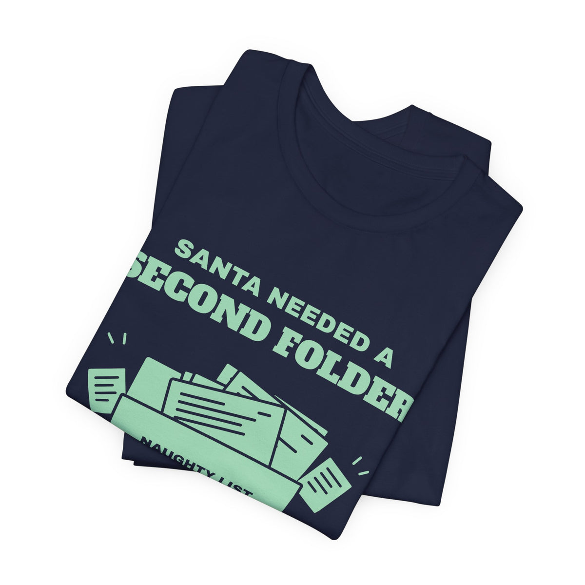 Santa Needed a Second Folder for Me Tee (Mint Green Ink)