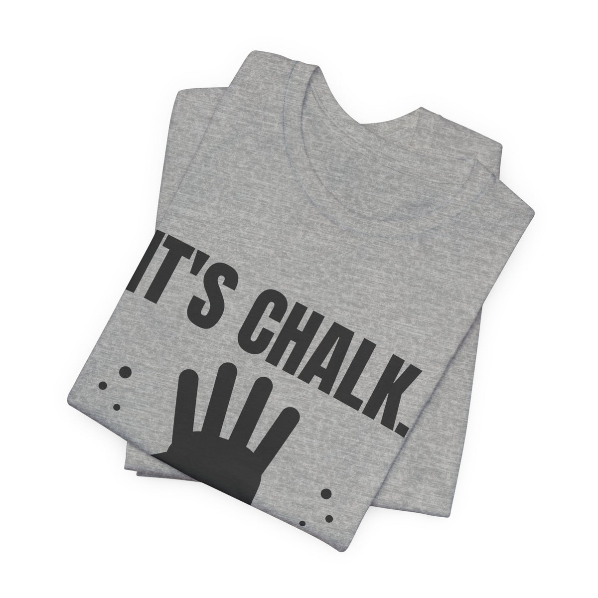 It's Chalk. Nothing to See Here Tee (Light)