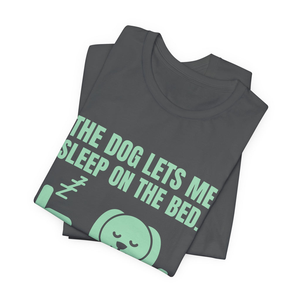 The Dog Lets Me Sleep on the Bed. Sometimes Tee (Mint Green Ink)