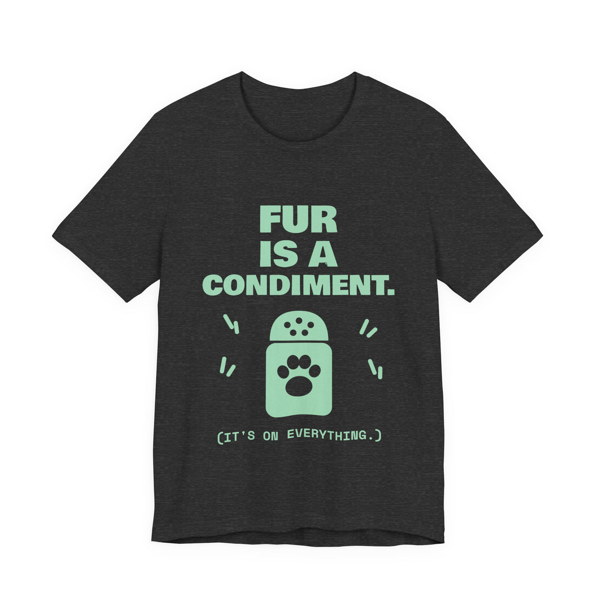 Fur Is a Condiment Tee (Mint Green Ink)