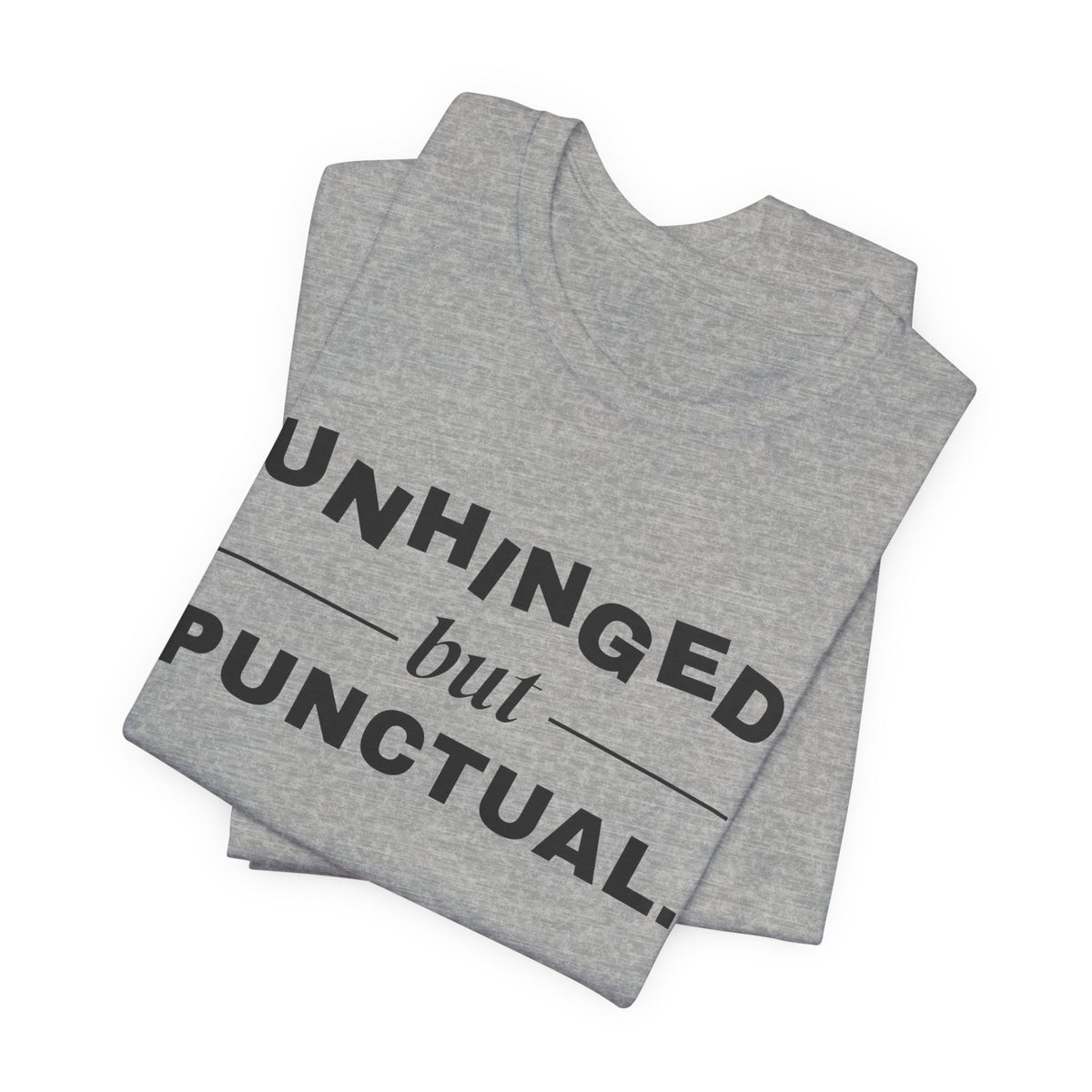 Unhinged but Punctual Tee (Light)