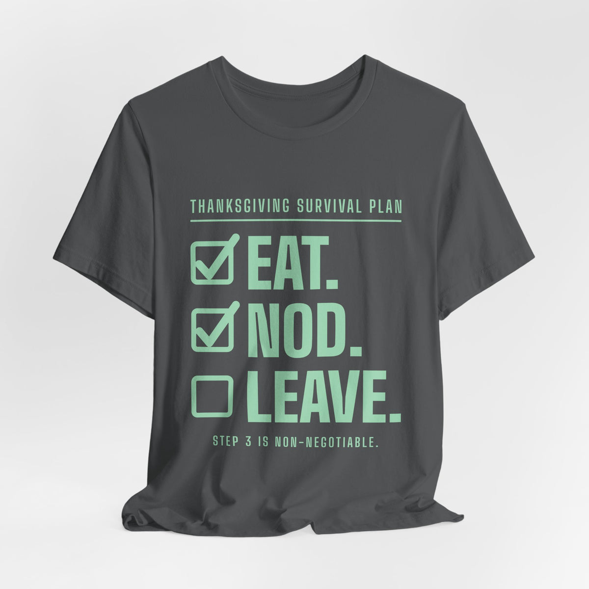 Eat. Nod. Leave. Tee (Mint Green Ink)
