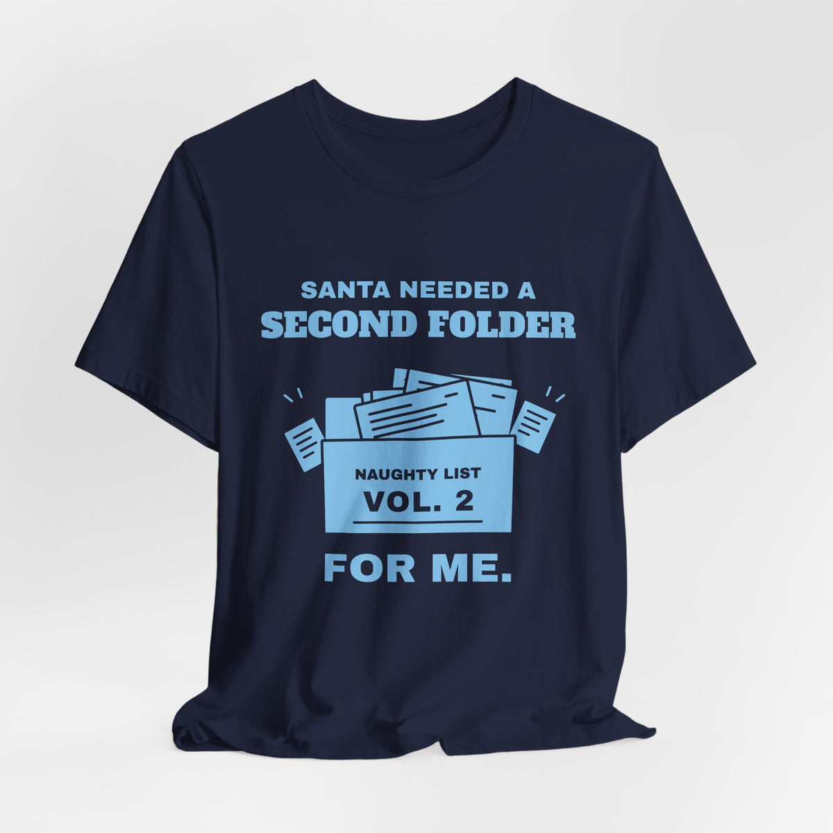 Santa Needed a Second Folder for Me Tee (Sky Blue Ink)