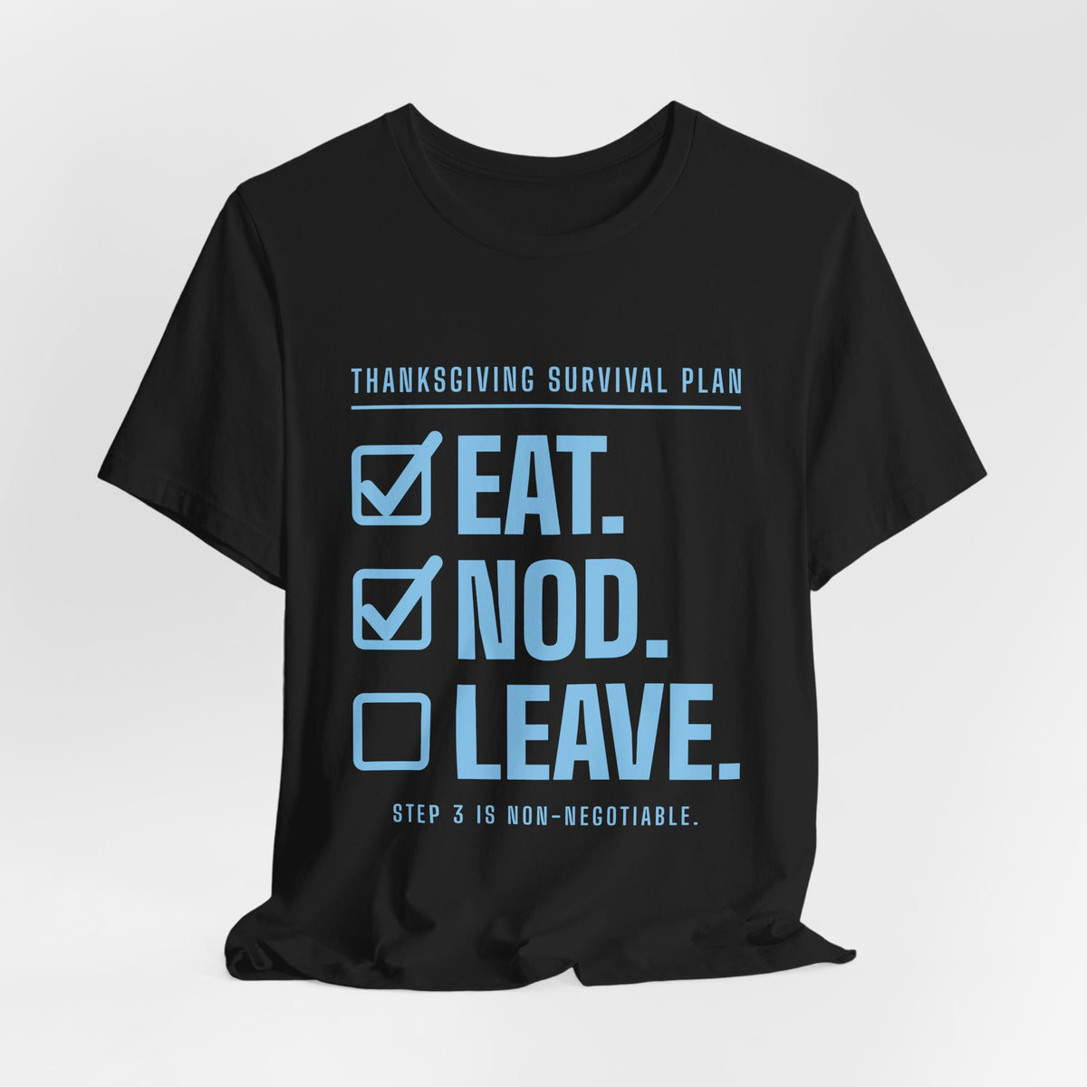 Eat. Nod. Leave. Tee (Sky Blue Ink)