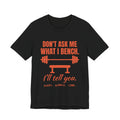 Don't Ask Me What I Bench Tee (Orange)
