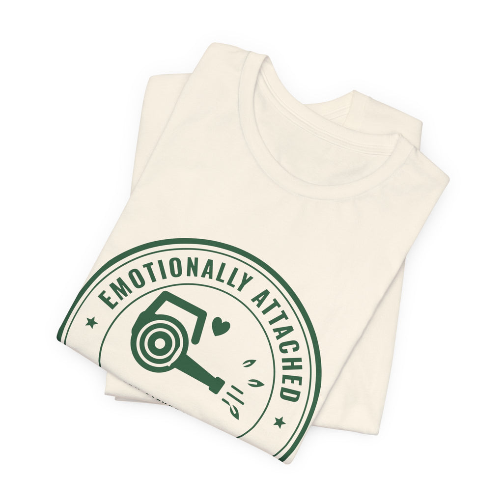 Emotionally Attached to My Leaf Blower Tee (Forest Green Ink)