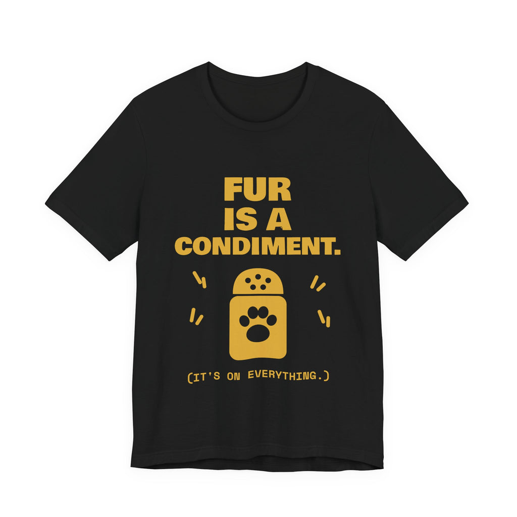 Fur Is a Condiment Tee (Gold)
