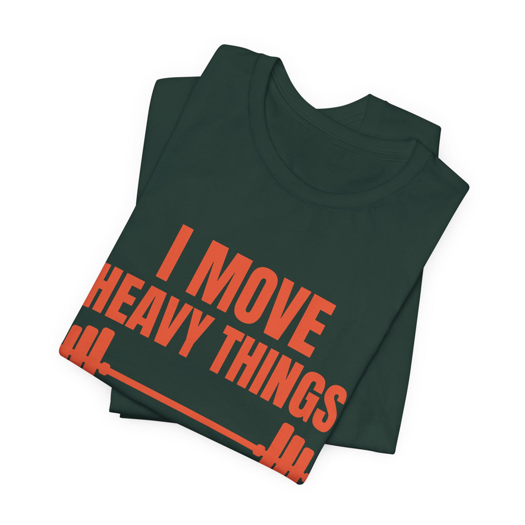 I Move Heavy Things and Avoid Eye Contact Tee (Orange)