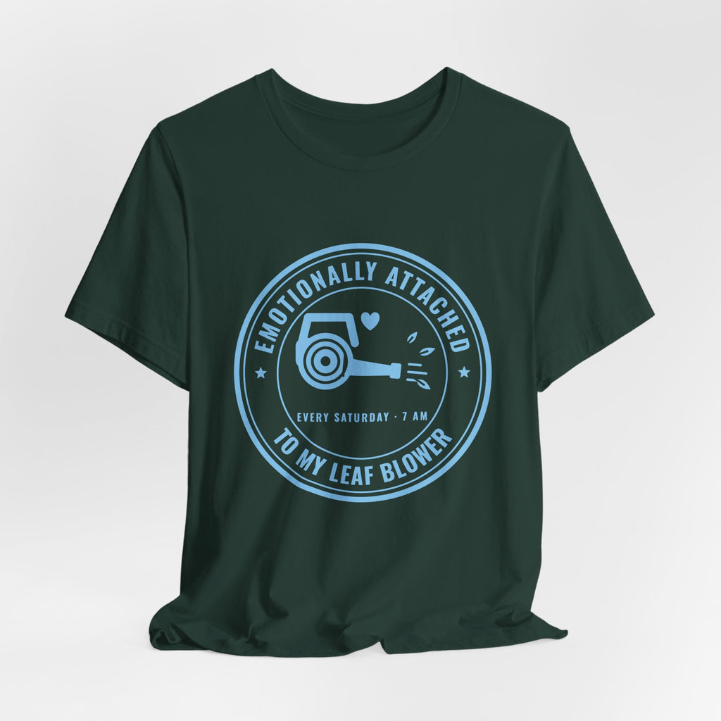 Emotionally Attached to My Leaf Blower Tee (Sky Blue Ink)