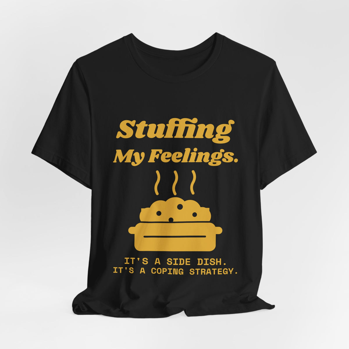 Stuffing My Feelings Tee (Gold)