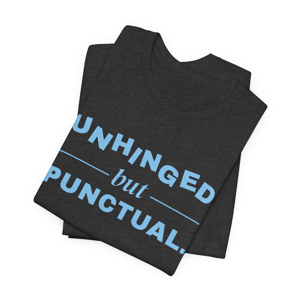 Unhinged but Punctual Tee (Sky Blue Ink)