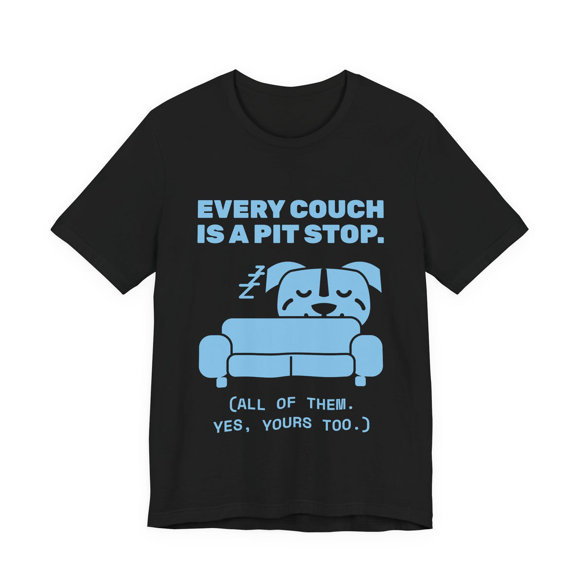 Every Couch Is a Pit Stop Tee (Sky Blue Ink)