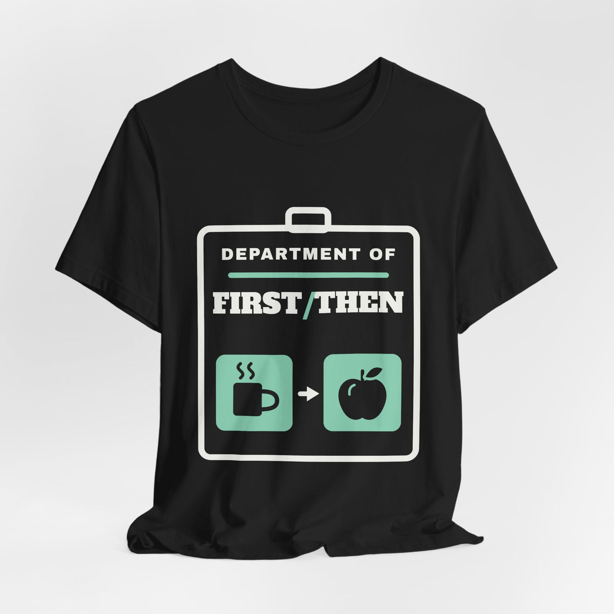Department of First/Then Tee (Dark)
