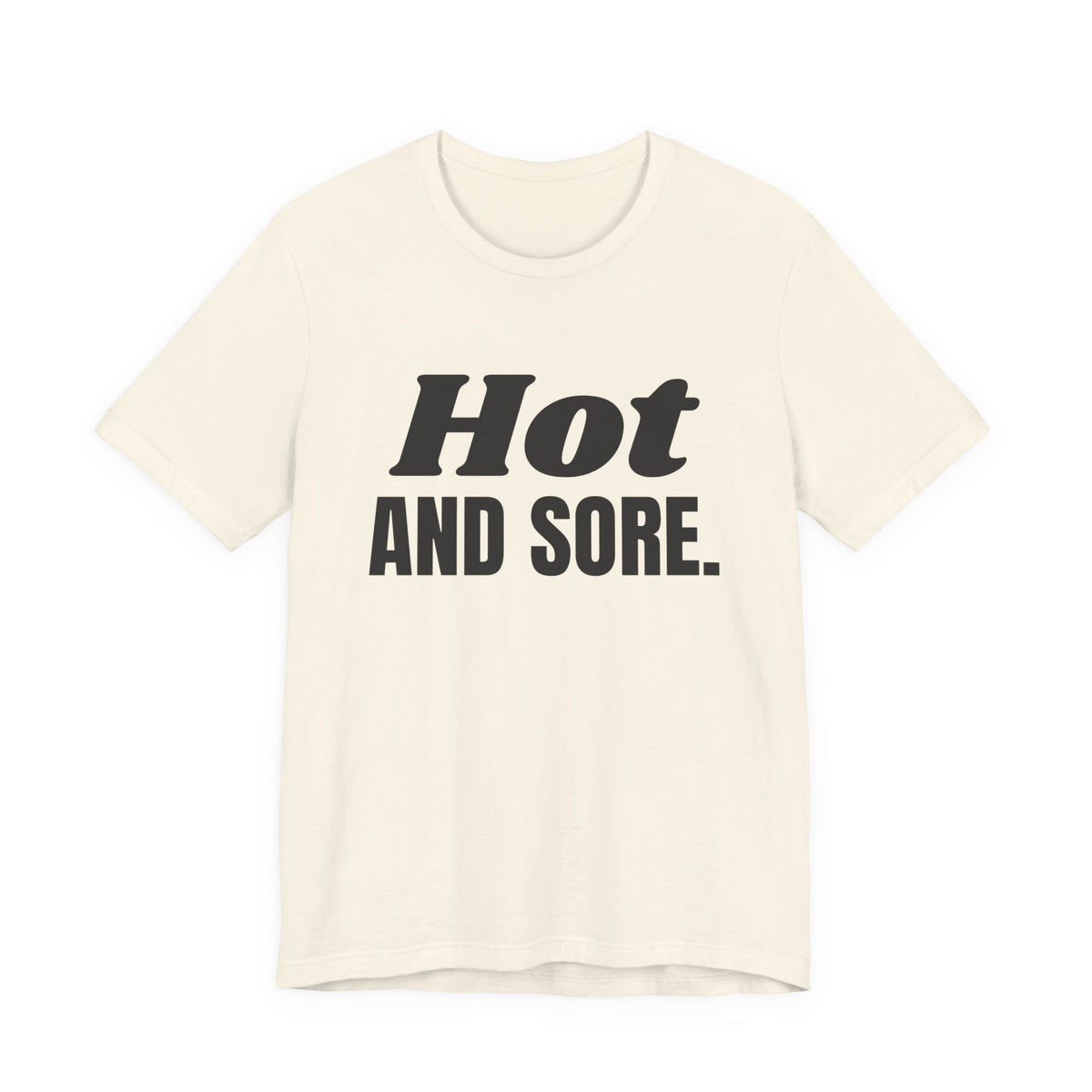 Hot and Sore Tee (Light)