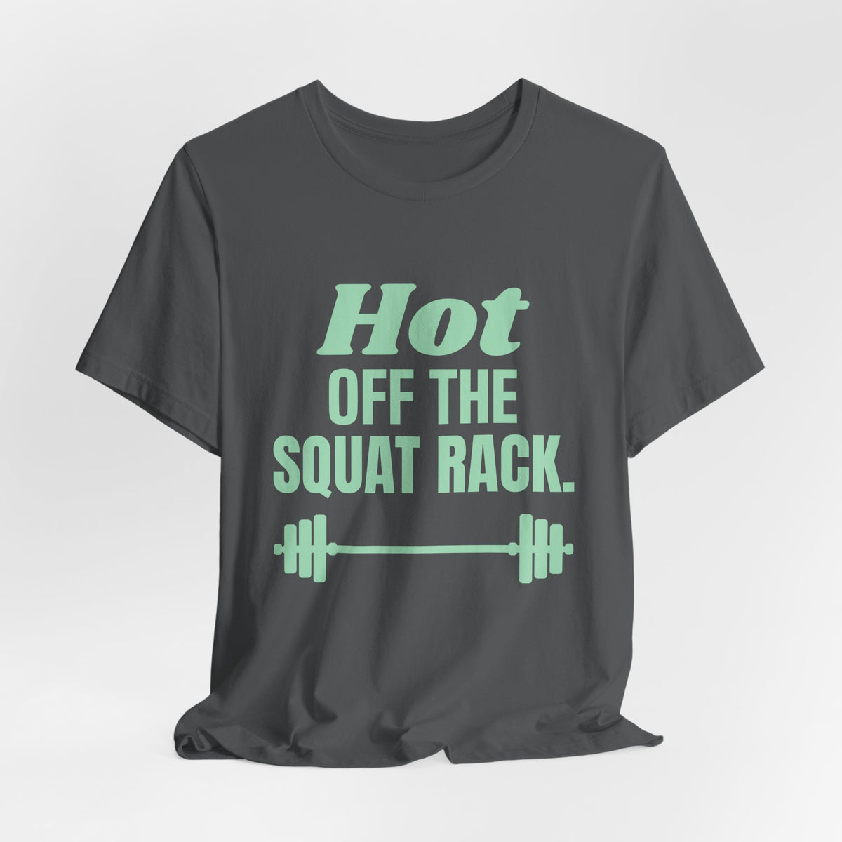 Hot Off the Squat Rack Tee (Mint Green Ink)