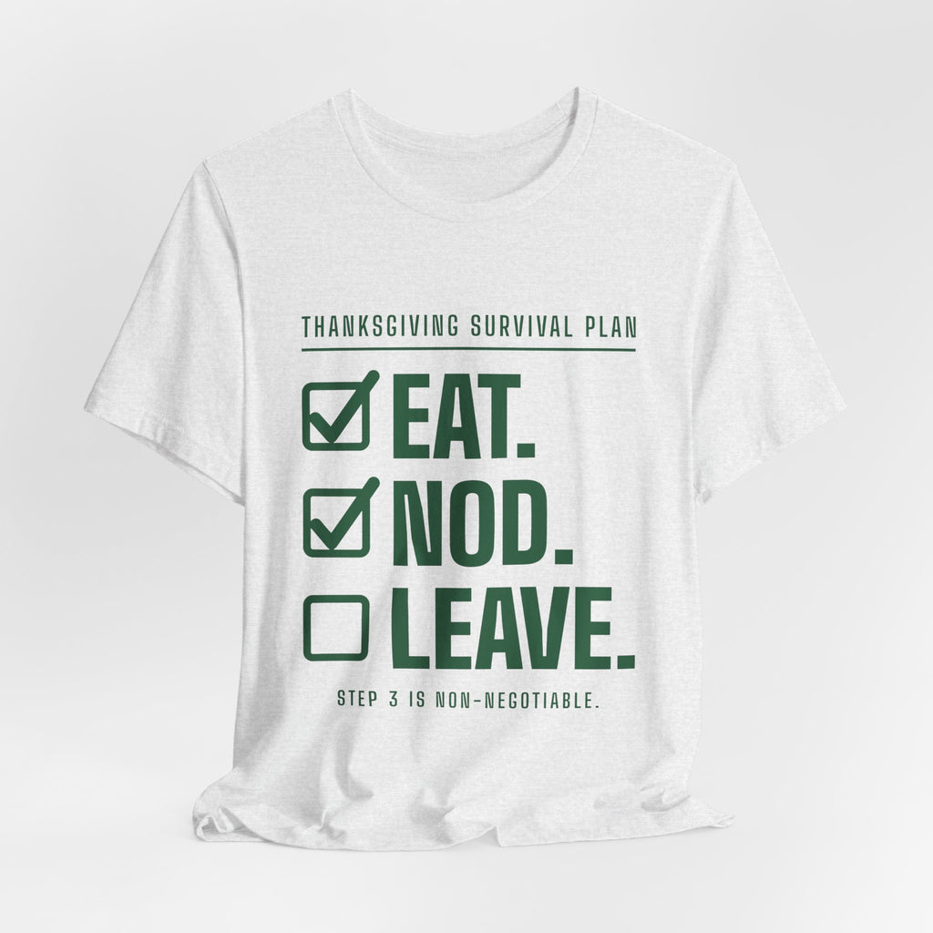 Eat. Nod. Leave. Tee (Forest Green Ink)
