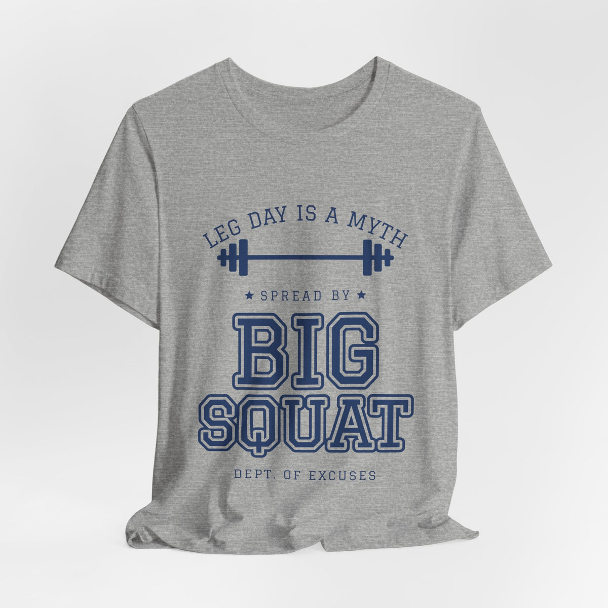 Leg Day Is a Myth Spread by Big Squat Tee (Navy Blue Ink)