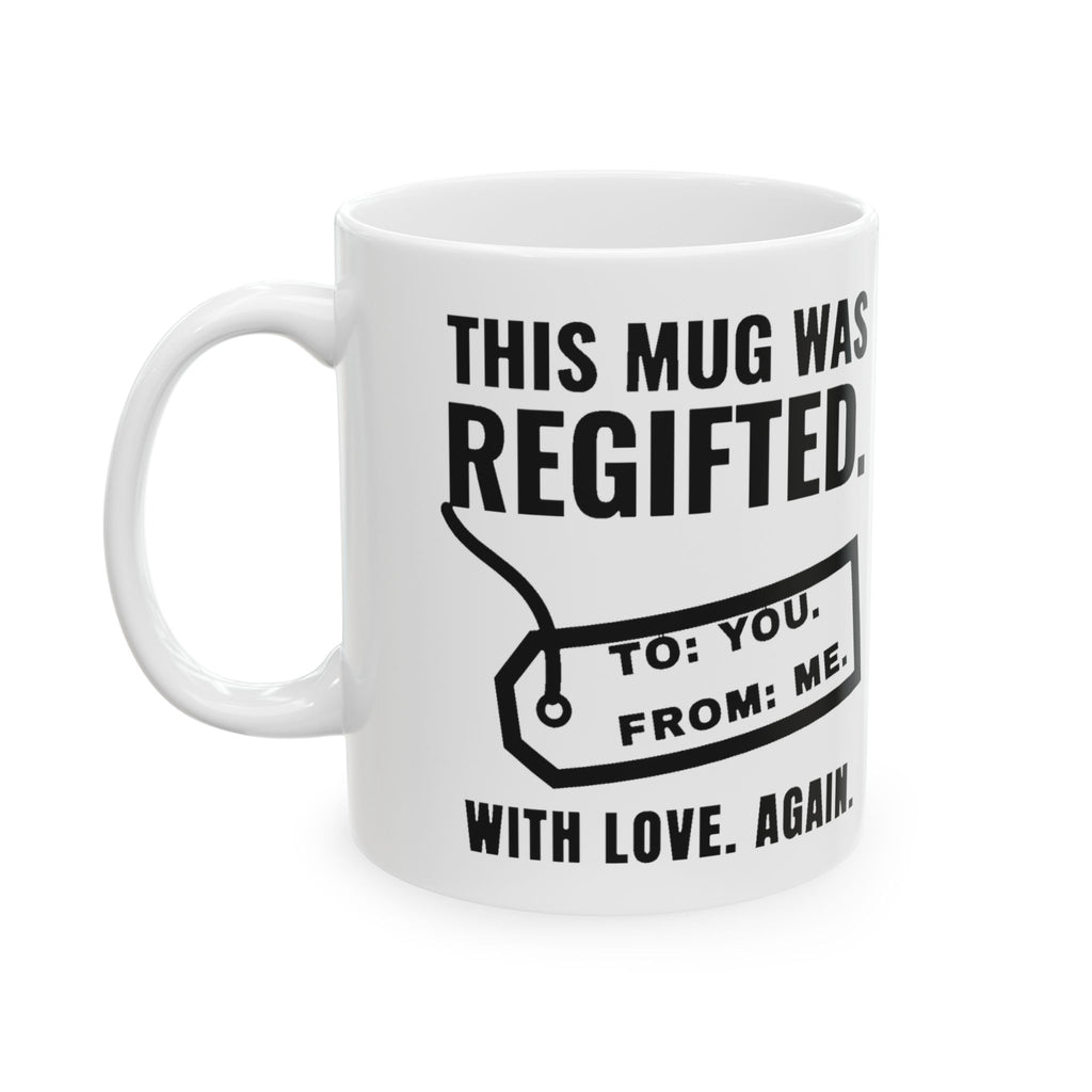 This Mug Was Regifted Coffee Mug