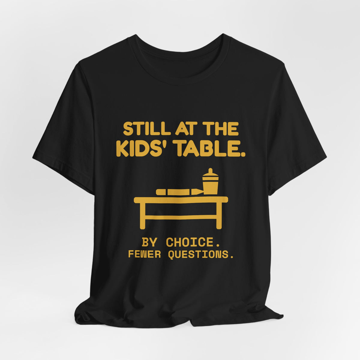 Still at the Kids' Table Tee (Gold)