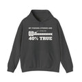 My Fishing Stories Are 40% True Hoodie (Dark)