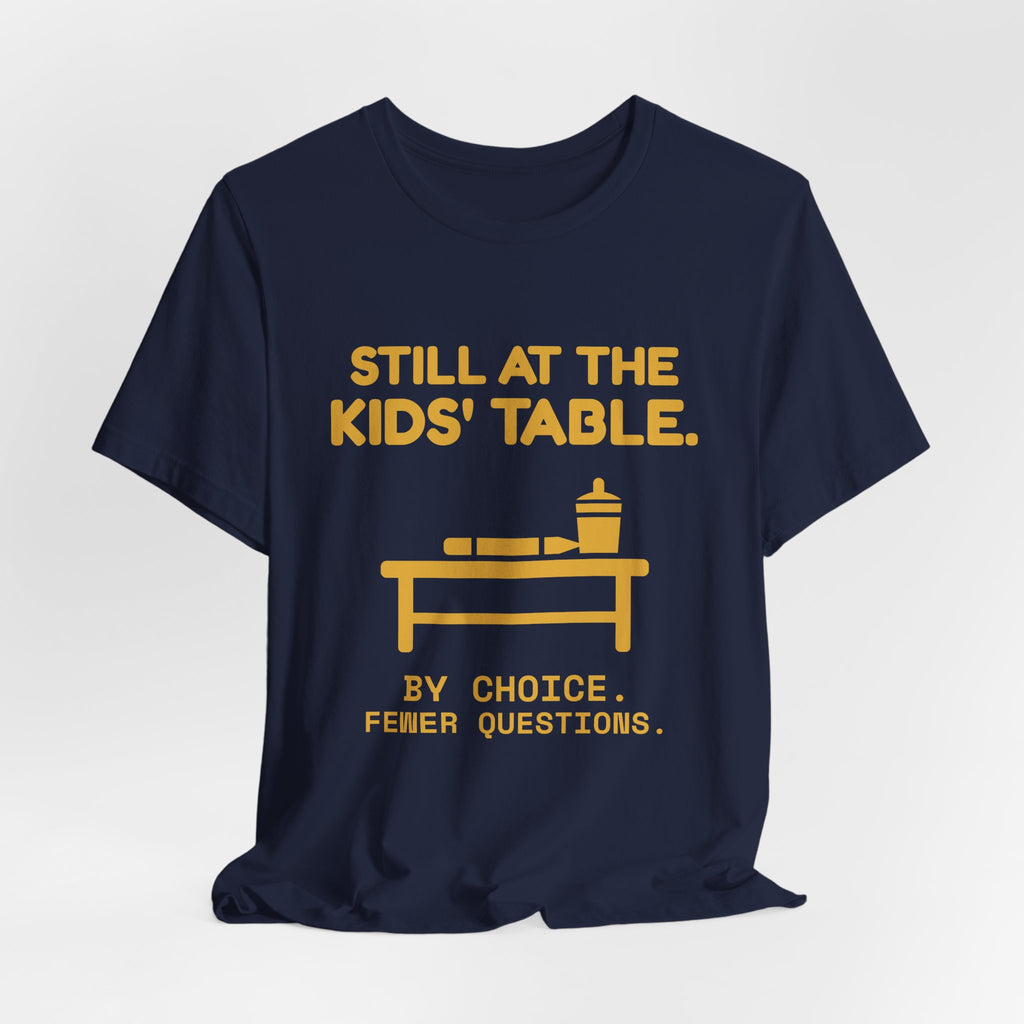 Still at the Kids' Table Tee (Gold)