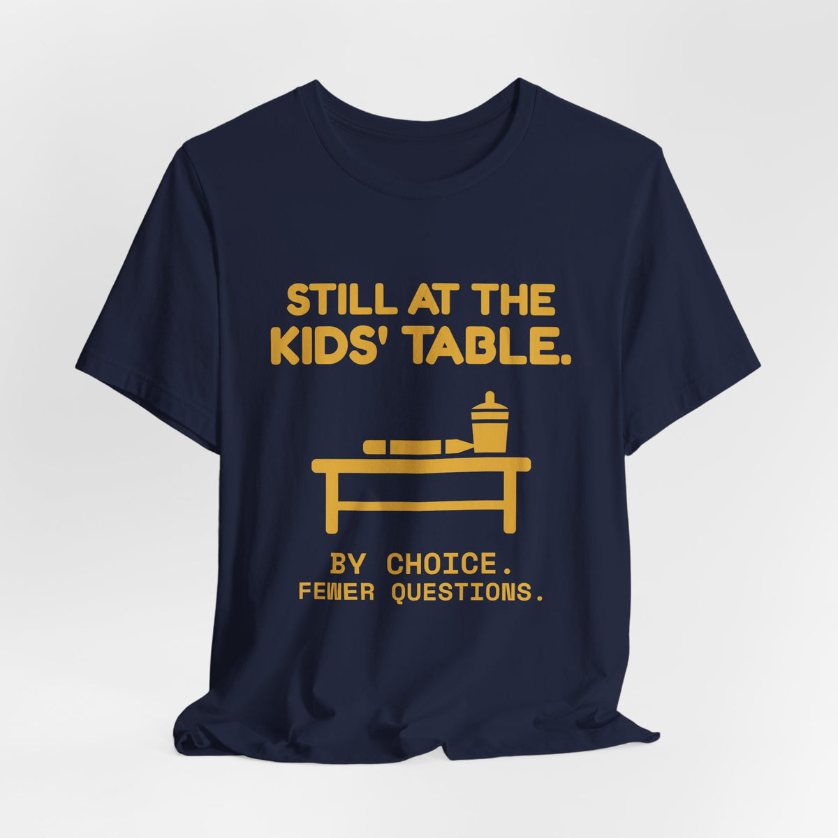 Still at the Kids' Table Tee (Gold)