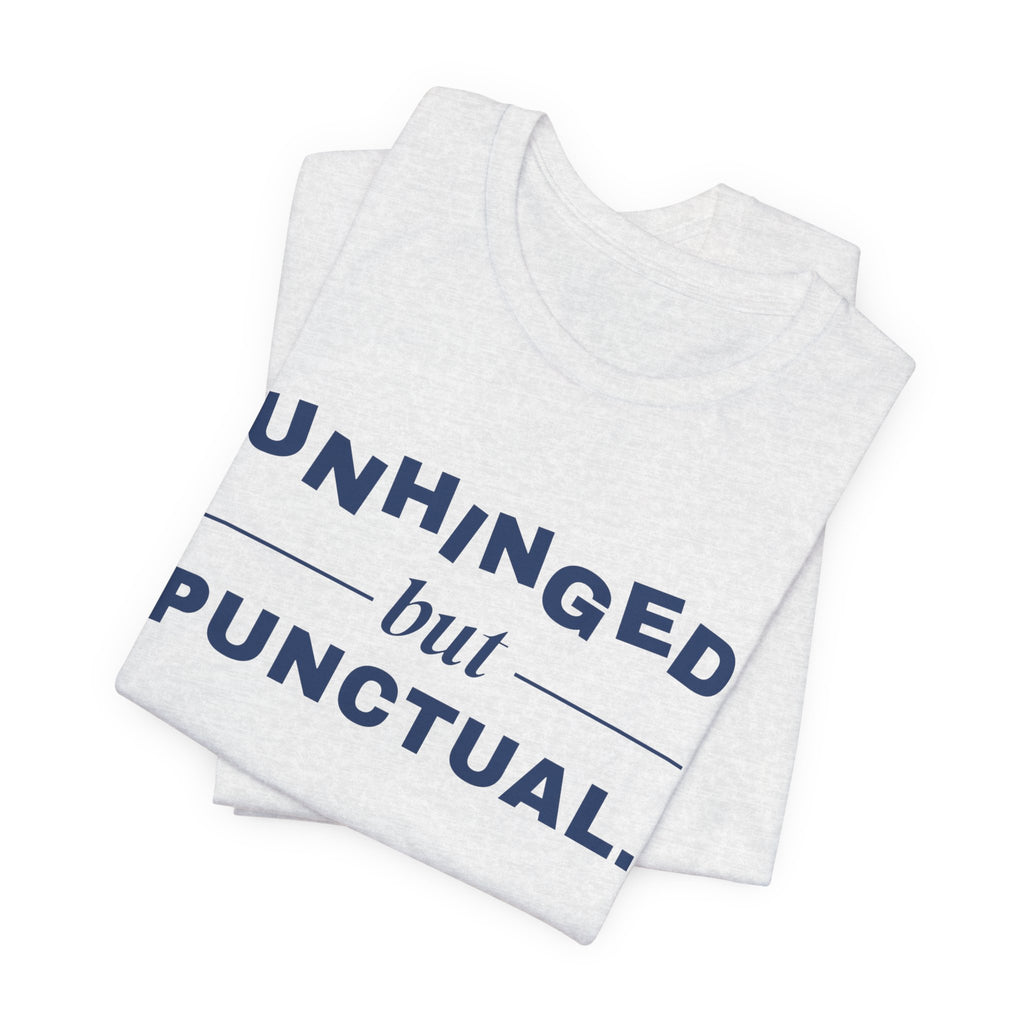Unhinged but Punctual Tee (Navy Blue Ink)