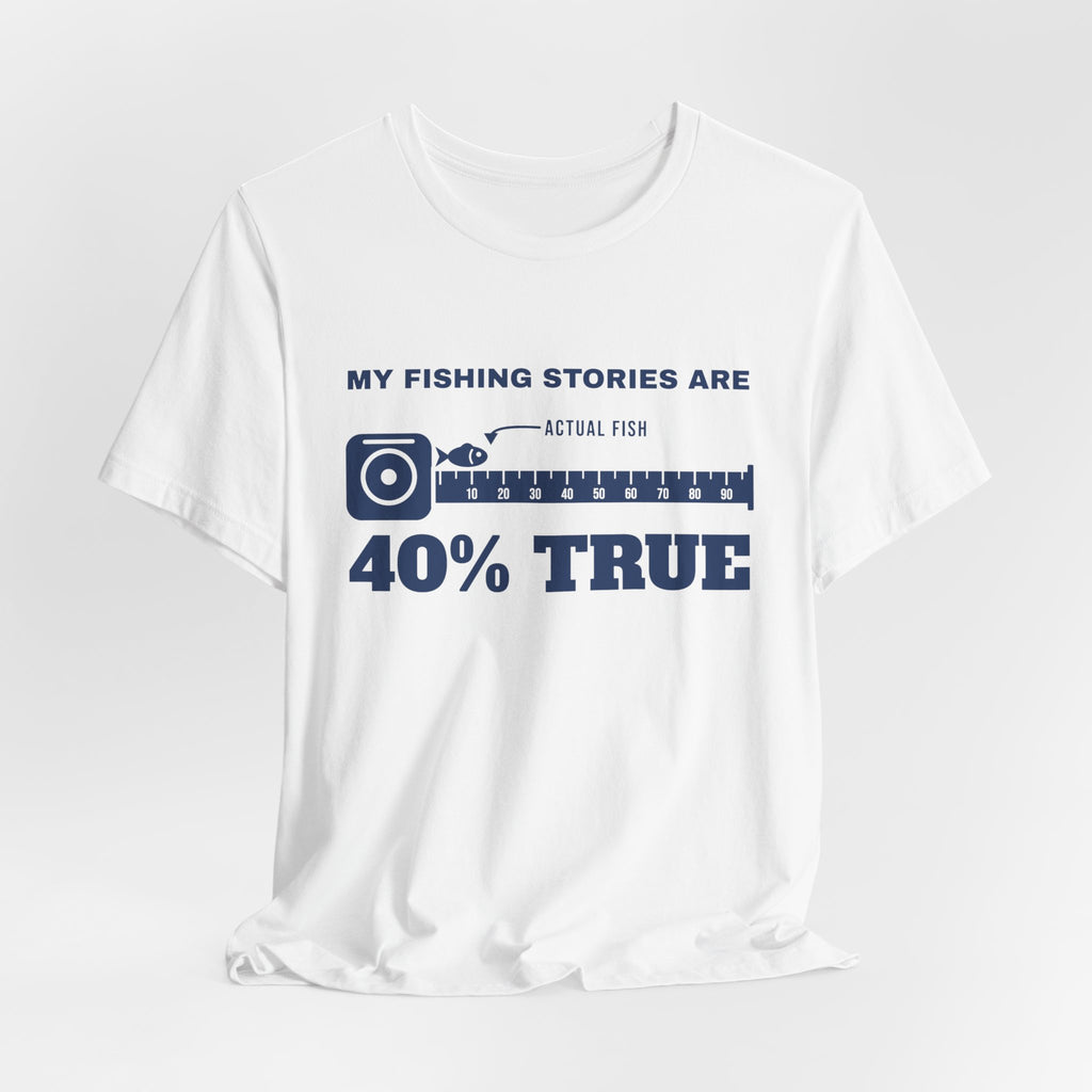 My Fishing Stories Are 40% True Tee (Navy Blue Ink)