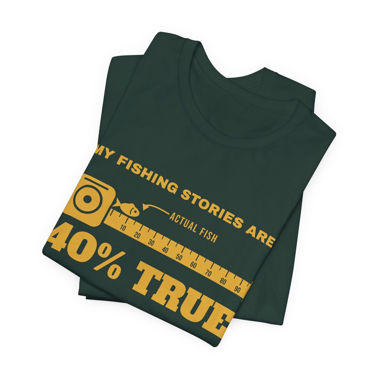 My Fishing Stories Are 40% True Tee (Gold Ink)