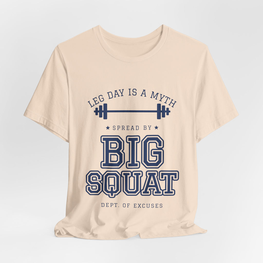 Leg Day Is a Myth Spread by Big Squat Tee (Navy Blue Ink)