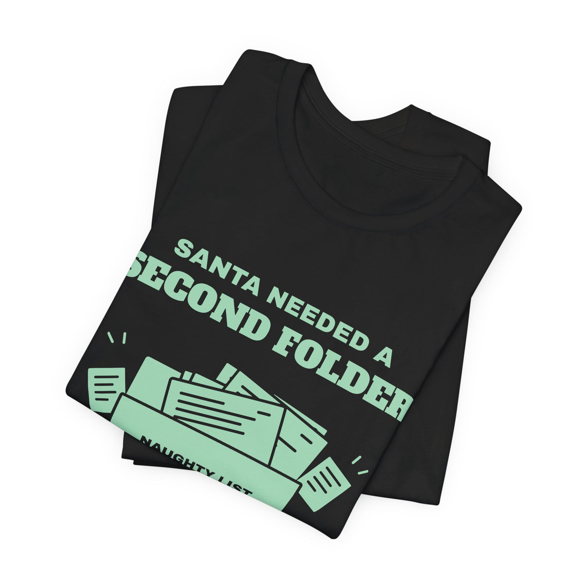 Santa Needed a Second Folder for Me Tee (Mint Green Ink)