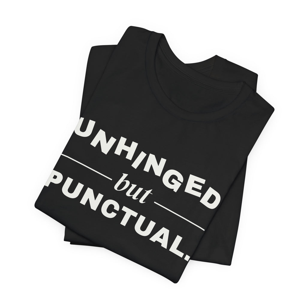 Unhinged but Punctual Tee (Dark)