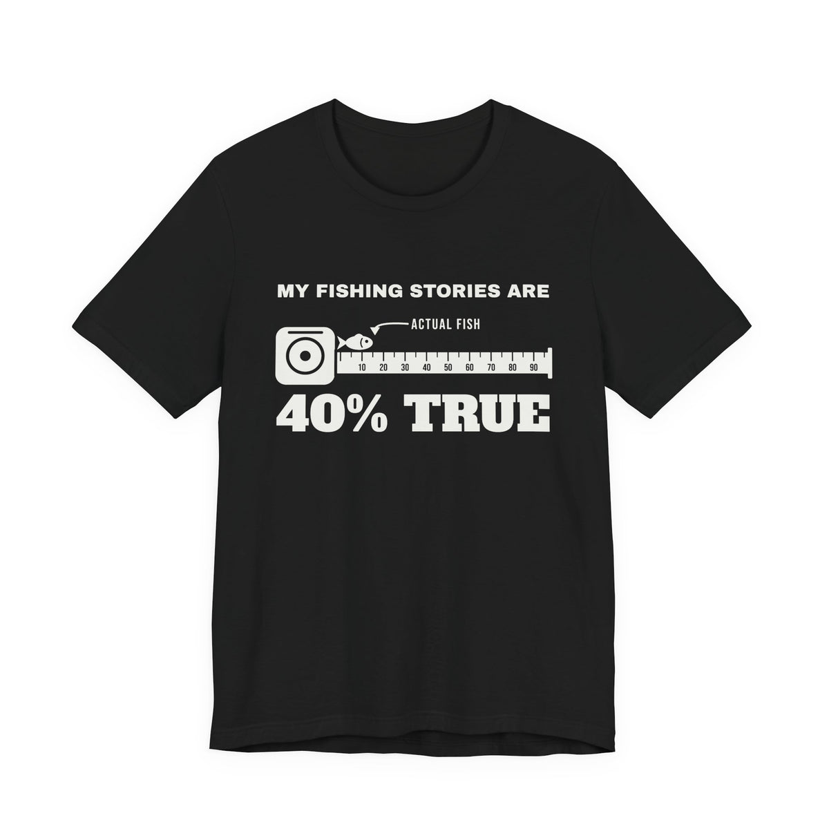 My Fishing Stories Are 40% True Tee (Dark)