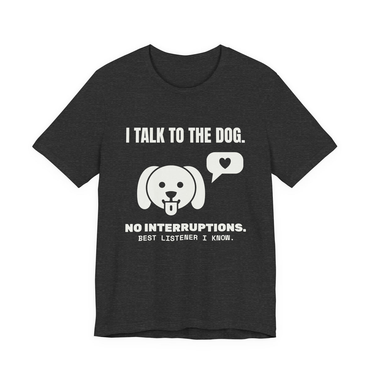 I Talk to the Dog Tee (Dark)