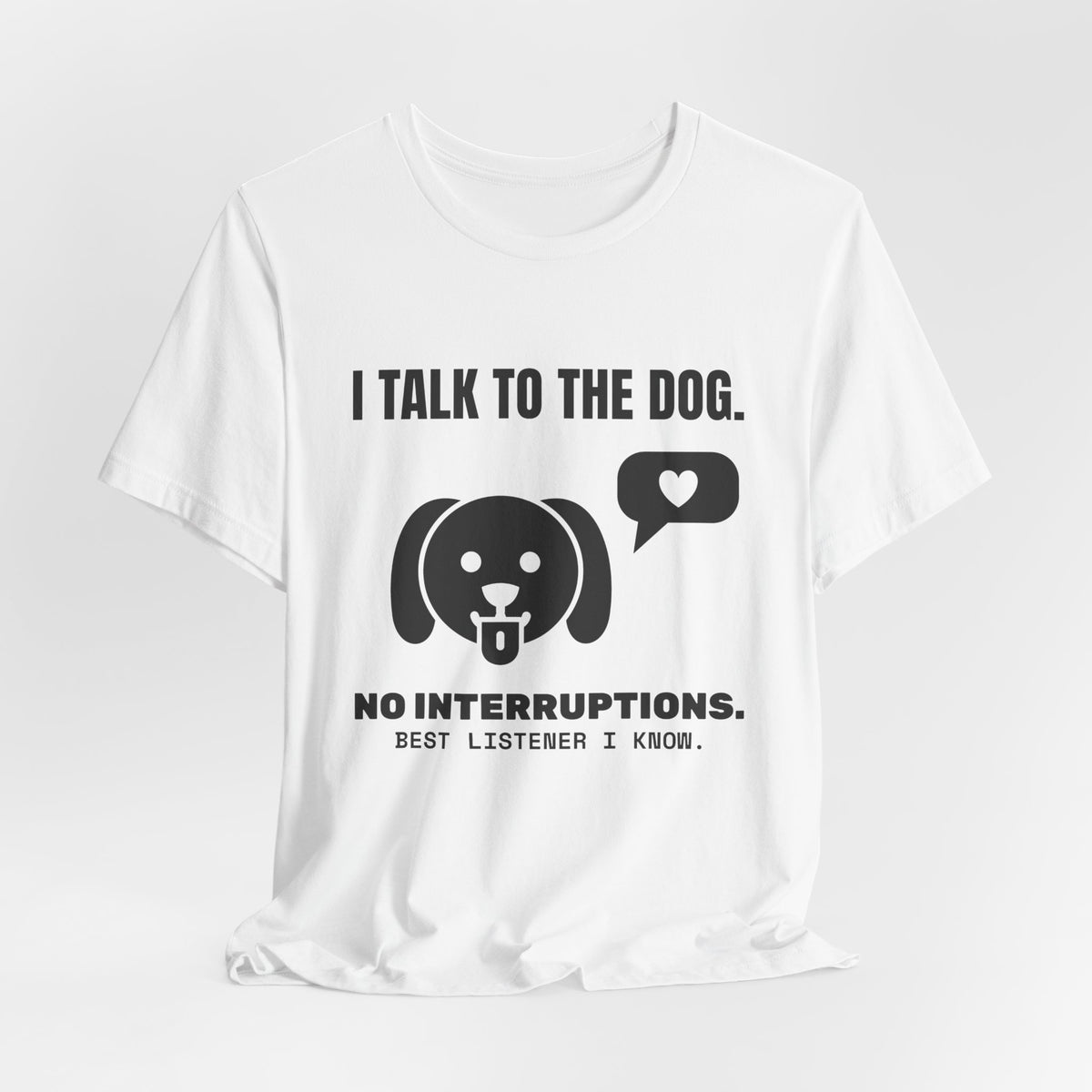 I Talk to the Dog Tee (Light)