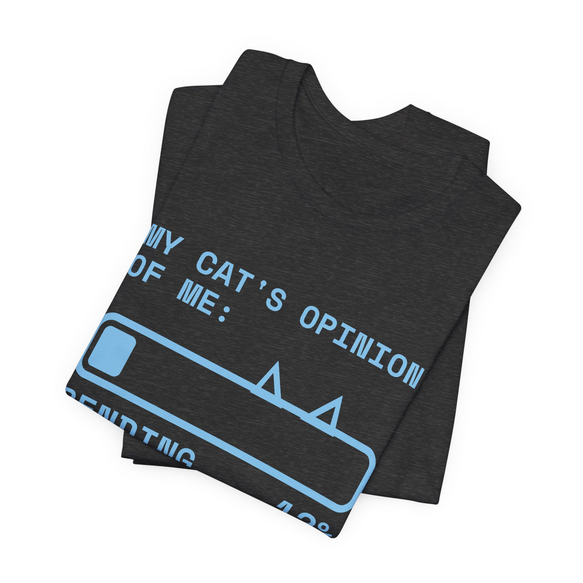 My Cat's Opinion of Me: Pending Tee (Sky Blue Ink)
