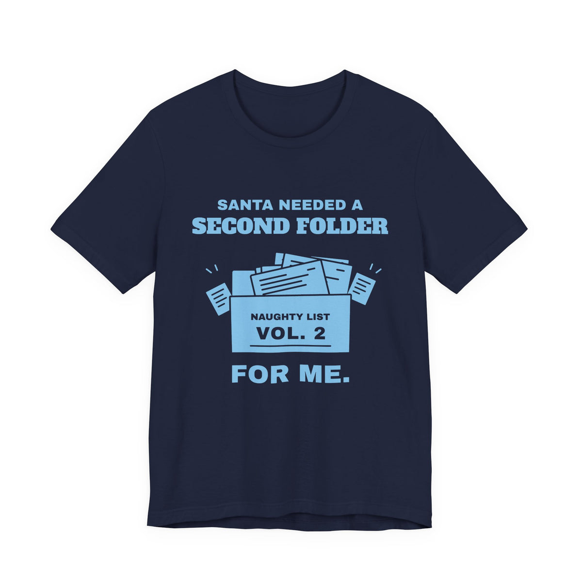 Santa Needed a Second Folder for Me Tee (Sky Blue Ink)