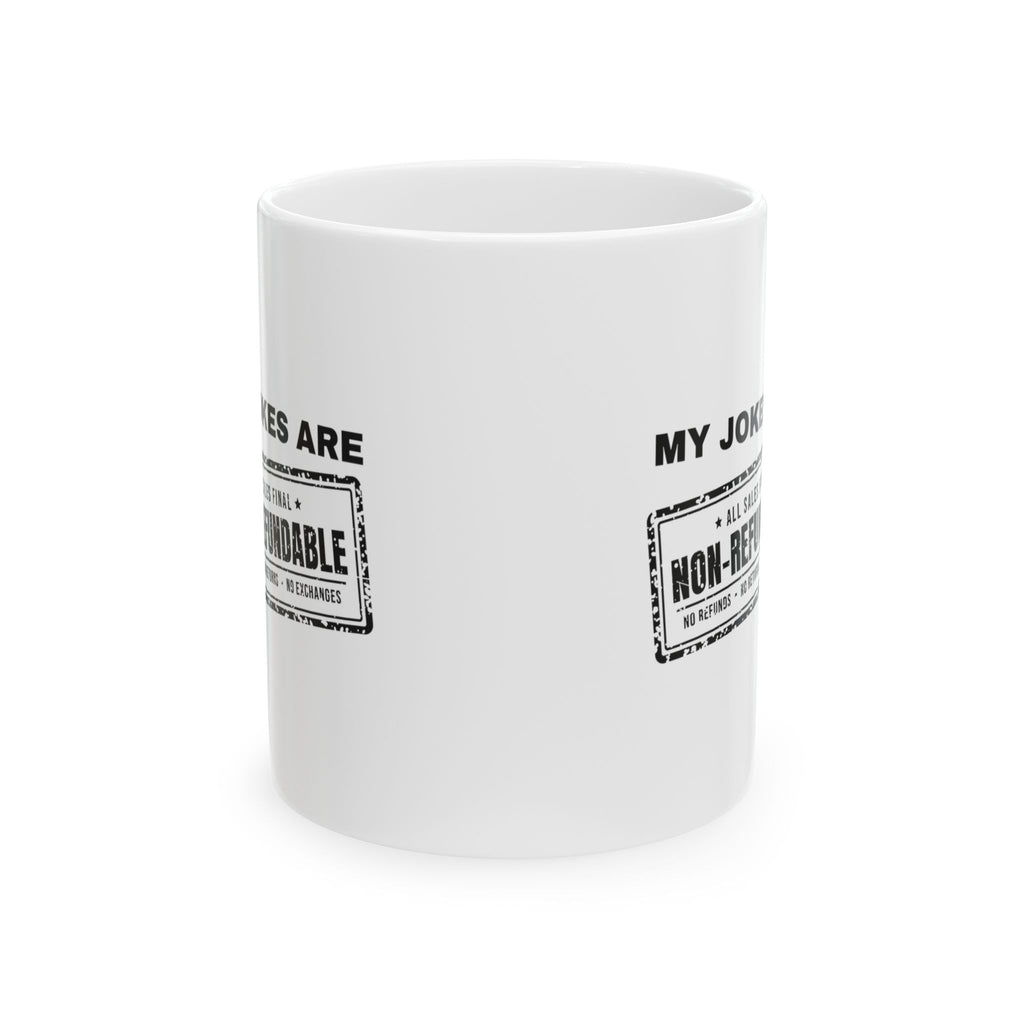 My Jokes Are Non-Refundable Mug